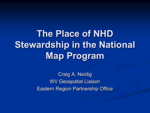 The Place of NHD Stewardship in the National Map Program Craig A. Neidig
