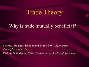 Trade Theory Why is trade mutually beneficial? Economics: