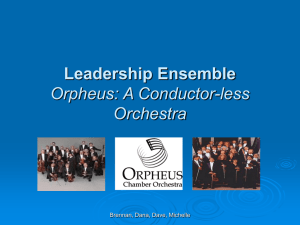 Leadership Ensemble Orpheus: A Conductor-less Orchestra Brennan, Dana, Dave, Michelle