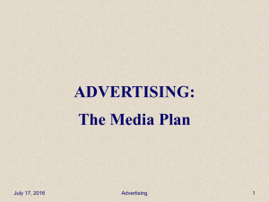 ADVERTISING: The Media Plan July 17, 2016 Advertising