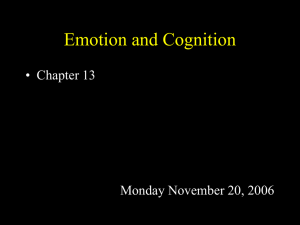 Emotion and Cognition • Chapter 13 Monday November 20, 2006