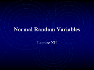 Normal Random Variables Lecture XII