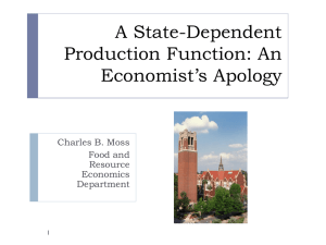 A State-Dependent Production Function: An Economist’s Apology Charles B. Moss