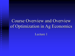 Course Overview and Overview of Optimization in Ag Economics Lecture 1