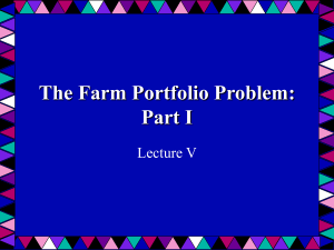 The Farm Portfolio Problem: Part I Lecture V