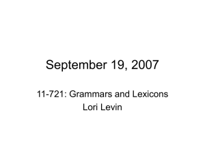 September 19, 2007 11-721: Grammars and Lexicons Lori Levin