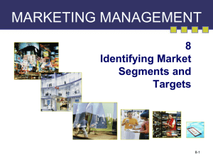 MARKETING MANAGEMENT 8 Identifying Market Segments and