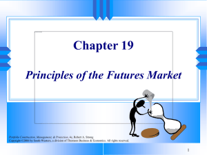 Chapter 19 Principles of the Futures Market