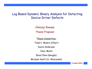 Log Based Dynamic Binary Analysis for Detecting Device Driver Defects Olatunji Ruwase