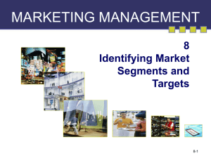 MARKETING MANAGEMENT 8 Identifying Market Segments and