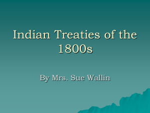 Indian Treaties of the 1800s By Mrs. Sue Wallin