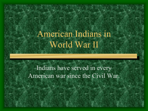 American Indians in World War II Indians have served in every