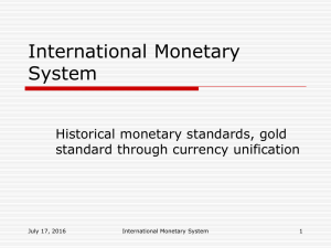 International Monetary System Historical monetary standards, gold standard through currency unification