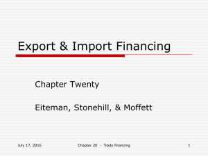 Export &amp; Import Financing Chapter Twenty Eiteman, Stonehill, &amp; Moffett July 17, 2016
