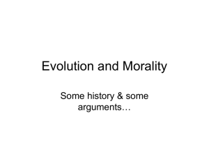 Evolution and Morality Some history &amp; some arguments…