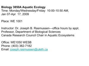 Biology 3850A Aquatic Ecology Time: Monday/Wednesday/Friday  10:00-10:50 AM, Place: WE 1001