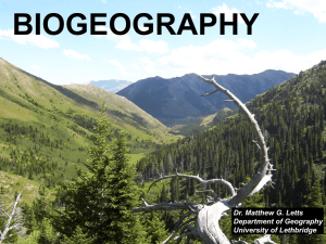 BIOGEOGRAPHY Dr. Matthew G. Letts Department of Geography University of Lethbridge