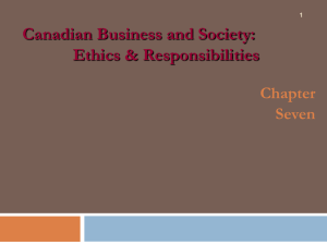Canadian Business and Society: Ethics &amp; Responsibilities Chapter Seven
