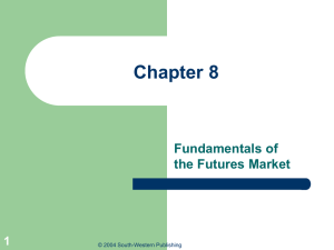 Chapter 8 Fundamentals of the Futures Market 1