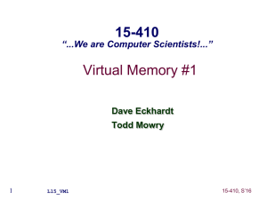 Virtual Memory #1 15-410 “...We are Computer Scientists!...” Dave Eckhardt