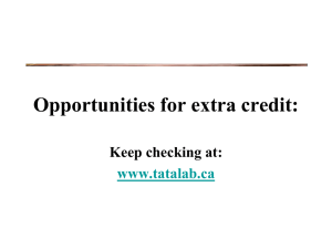 Opportunities for extra credit: Keep checking at: www.tatalab.ca