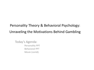 Personality Theory &amp; Behavioral Psychology: Unraveling the Motivations Behind Gambling Today’s Agenda: