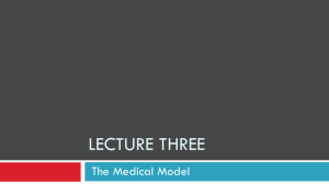 LECTURE THREE The Medical Model