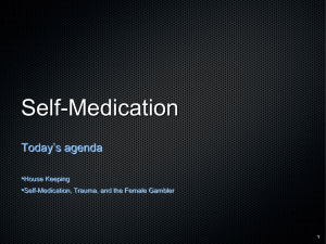 Self-Medication Today’s agenda • House Keeping
