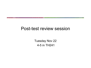 Post-test review session Tuesday Nov 22 4-5 in TH241