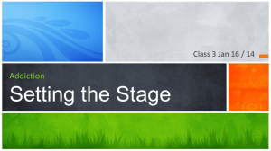 Setting the Stage Addiction Class 3 Jan 16 / 14