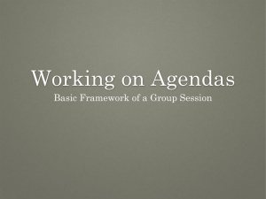 Working on Agendas Basic Framework of a Group Session