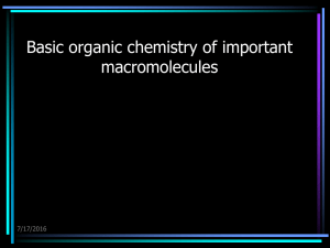 Basic organic chemistry of important macromolecules 7/17/2016