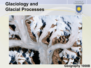 Glaciology and Glacial Processes Geography 1000B