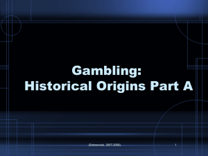 Gambling: Historical Origins Part A (Solowoniuk, 2007-2009). 1