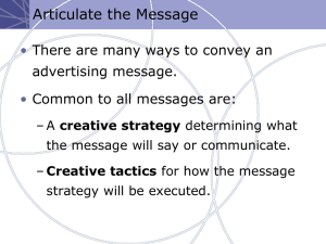 Articulate the Message • There are many ways to convey an advertising message.