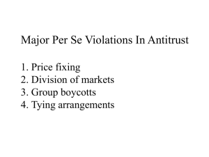 Major Per Se Violations In Antitrust 1. Price fixing 3. Group boycotts