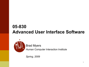 05-830 Advanced User Interface Software Brad Myers Human Computer Interaction Institute