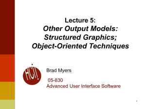 Other Output Models: Structured Graphics; Object-Oriented Techniques Lecture 5: