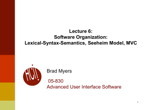 Lecture 6: Software Organization: Lexical-Syntax-Semantics, Seeheim Model, MVC Brad Myers