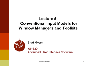 Lecture 5: Conventional Input Models for Window Managers and Toolkits Brad Myers