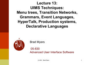 Lecture 13: UIMS Techniques: Menu trees, Transition Networks, Grammars, Event Languages,