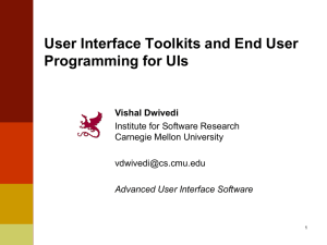 User Interface Toolkits and End User Programming for UIs Vishal Dwivedi