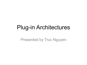 Plug-in Architectures Presented by Truc Nguyen