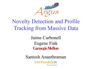 Novelty Detection and Profile Tracking from Massive Data Jaime Carbonell Eugene Fink