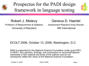 Prospectus for the PADI design framework in language testing Robert J. Mislevy