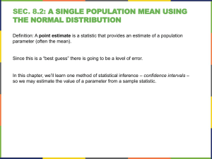 SEC. 8.2: A SINGLE POPULATION MEAN USING THE NORMAL DISTRIBUTION