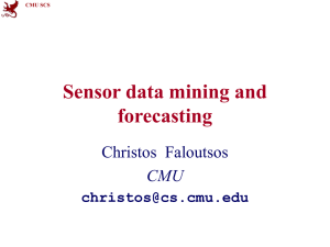 Sensor data mining and forecasting Christos  Faloutsos CMU