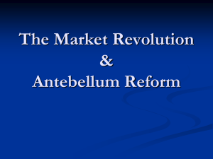 The Market Revolution &amp; Antebellum Reform