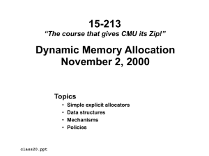 15-213 Dynamic Memory Allocation November 2, 2000 Topics