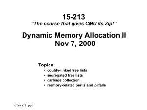 15-213 Dynamic Memory Allocation II Nov 7, 2000 Topics